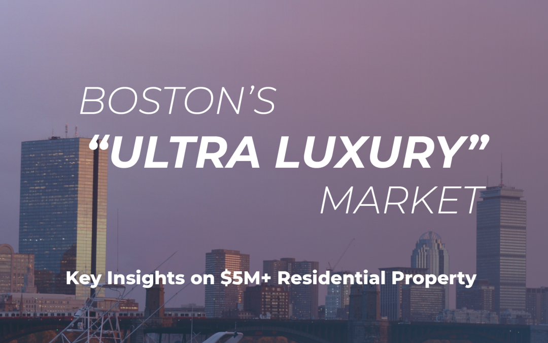 Boston’s “Ultra Luxury” Market – $5M+