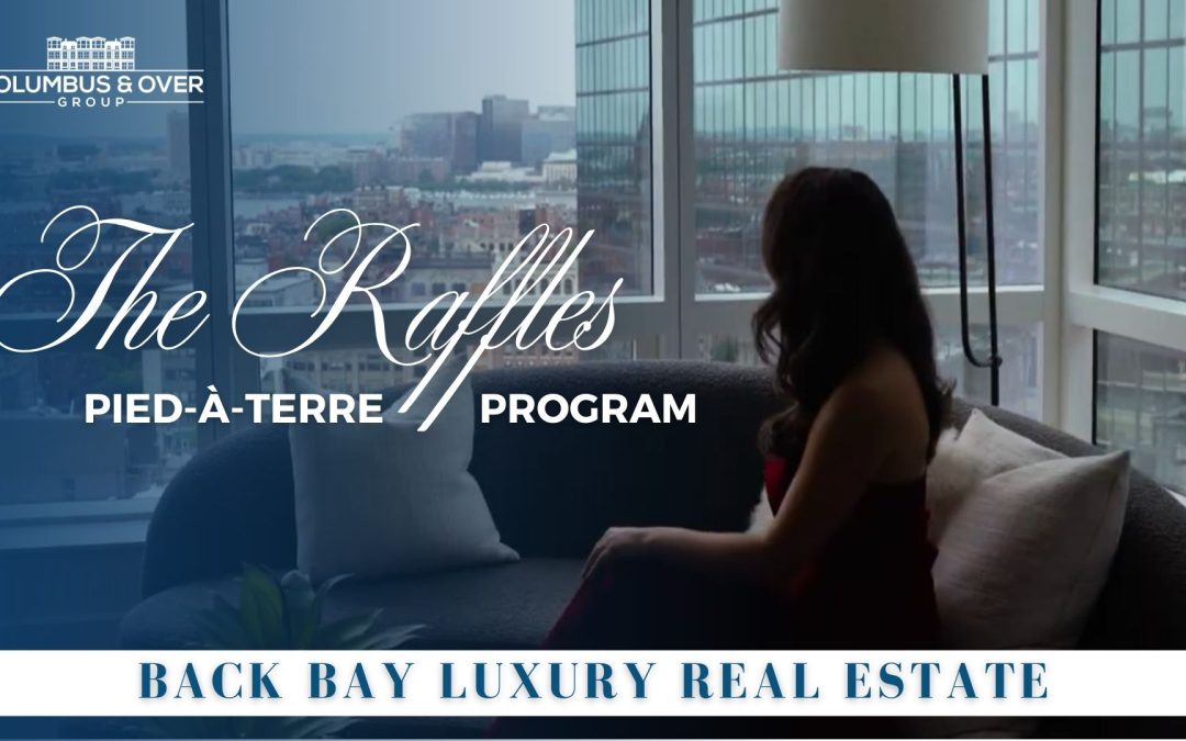 A First for Boston Real Estate | Raffles Boston Pied-à-Terre Program