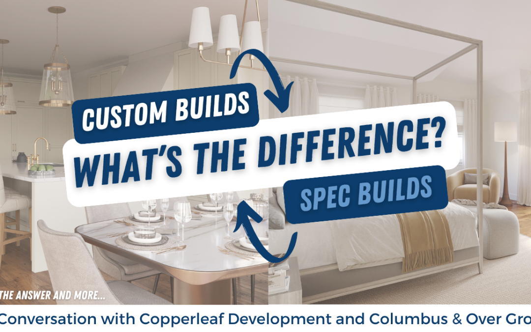 Custom Builds vs. Spec Builds? | Conversation with David Silverstein from Copperleaf Development